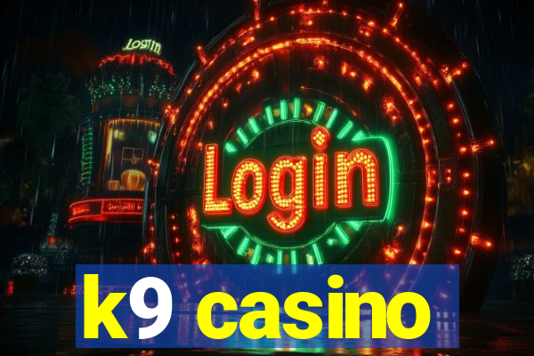 k9 casino